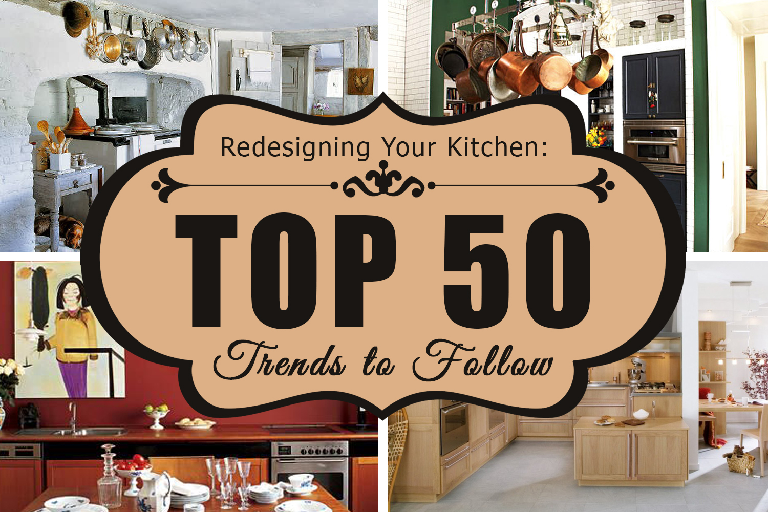 Redesigning Your Kitchen: Top 50 Trends to Follow