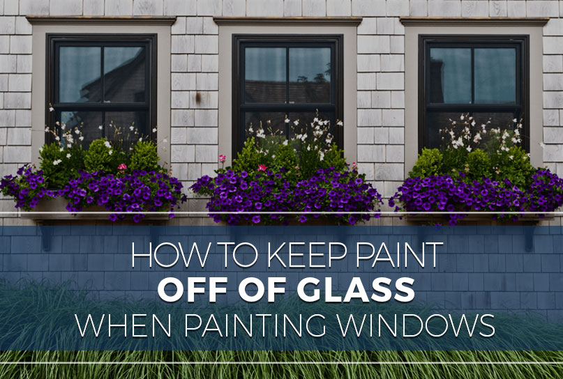 How to Keep Paint Off of Glass When Painting Windows Chicago Interior