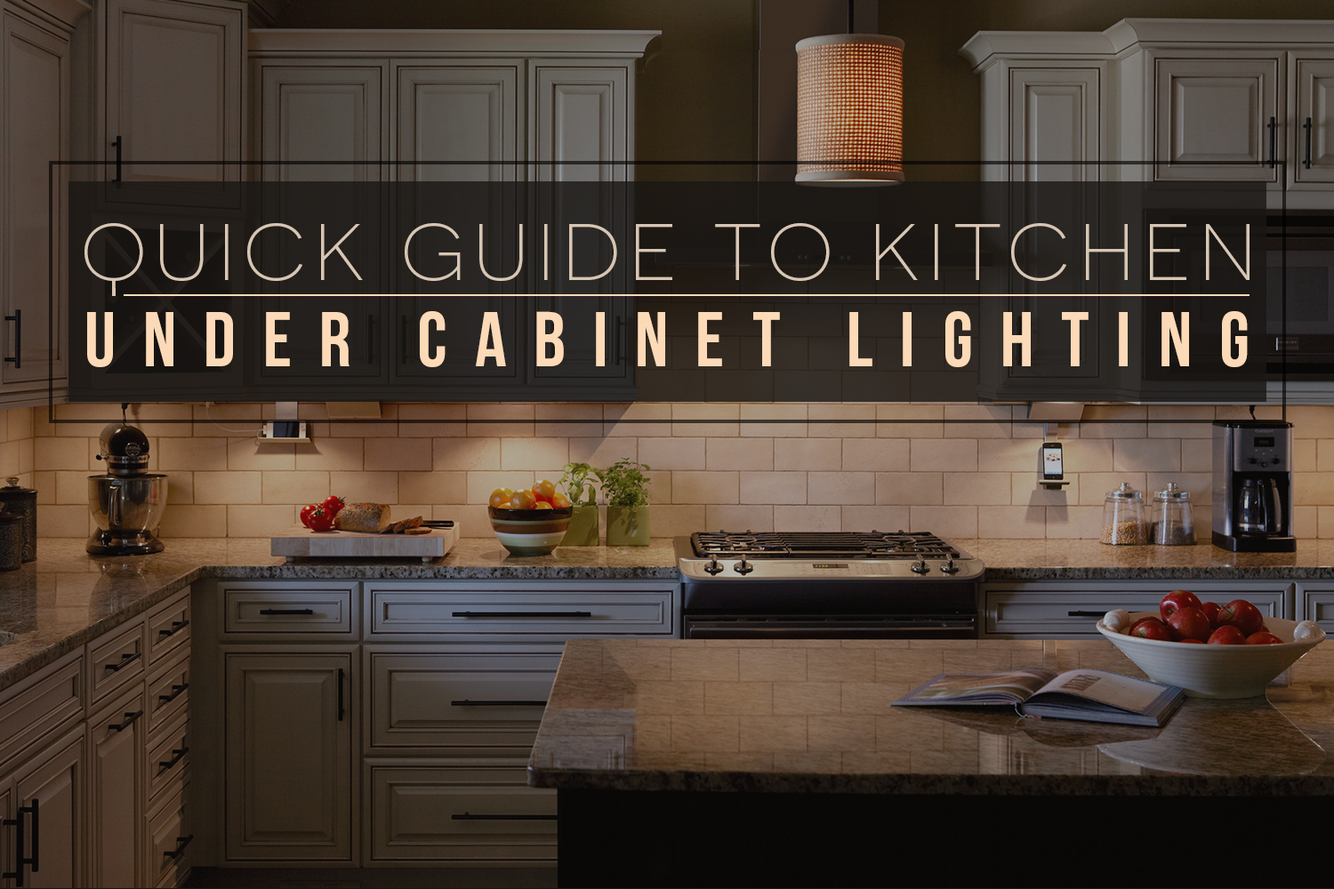 Quick Guide to Kitchen Under Cabinet Lighting