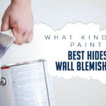 What Kind of Paint Best Hides Wall Blemishes?