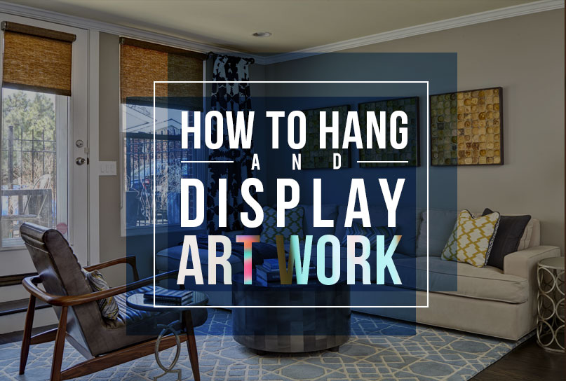 How to Hang & Display Art Work