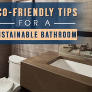 Eco-Friendly Tips for a Sustainable Bathroom