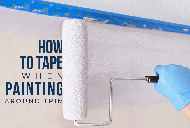 How To Tape When Painting Around Trim, How To Paint Around Trim