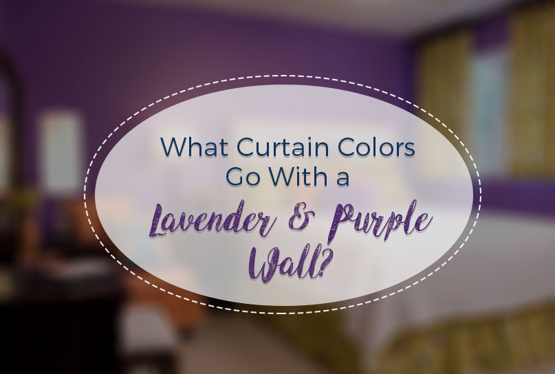 What Curtain Colors Go With A Lavender, What Color Curtains Go With Dark Purple Walls